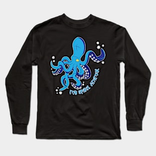 The Octopus is my Spirit Animal Long Sleeve T-Shirt